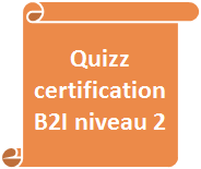 Quizz B2I niveau 2