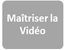 bouton maitriser la video